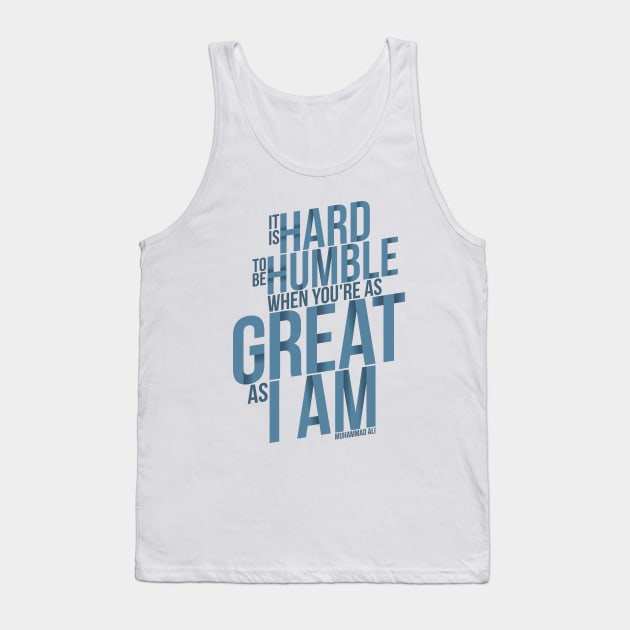 It's Hard To Be Humble Tank Top by enricoalonzo